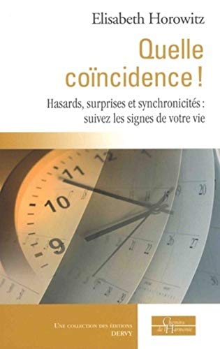 Quelle coïncidence ! Hasards, surprises et synchronicités : suivez les signes de votre vie von DERVY
