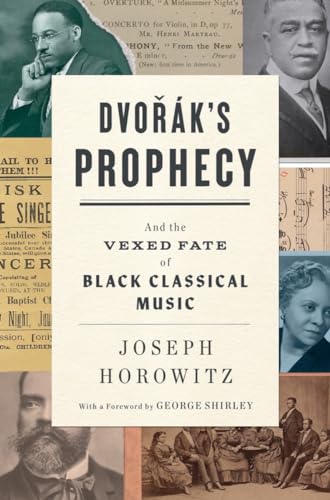 Dvorak's Prophecy - And the Vexed Fate of Black Classical Music