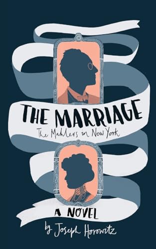 The Marriage: The Mahlers in New York von Blackwater Press