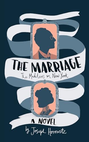 The Marriage: The Mahlers in New York