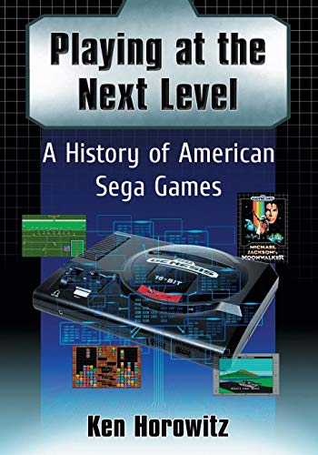 Playing at the Next Level: A History of American Sega Games von McFarland