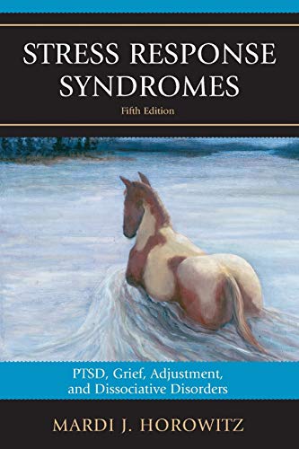 Stress Response Syndromes: Ptsd, Grief, Adjustment, And Dissociative Disorders von Jason Aronson