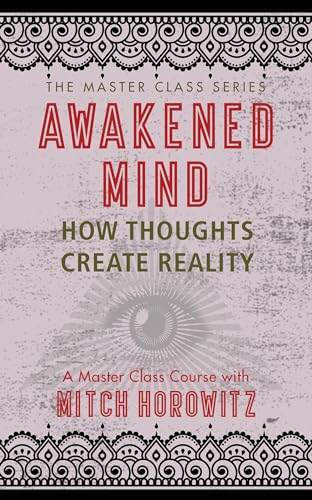 Awakened Mind (Master Class Series): How Thoughts Create Reality von G&D Media