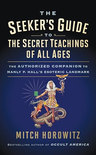 Seeker's Guide to The Secret Teachings of All Ages: The Authorized Companion to Manly P. Hall's Esoteric Landmark von G&D Media
