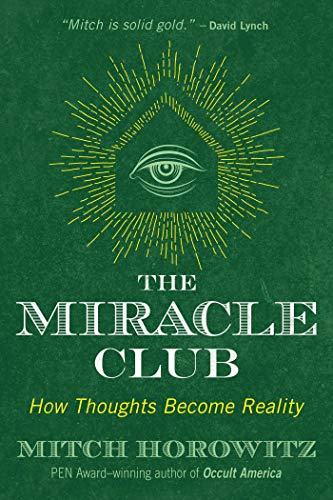 The Miracle Club: How Thoughts Become Reality