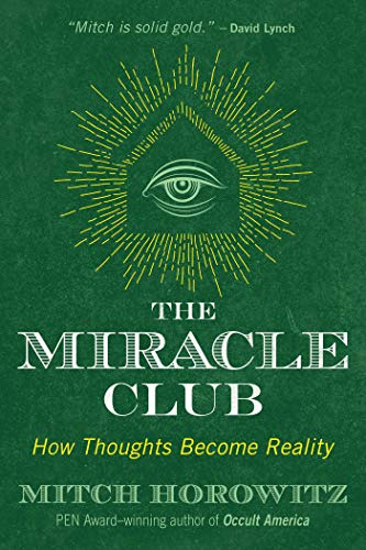 The Miracle Club: How Thoughts Become Reality von Inner Traditions