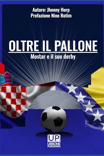 Oltre il pallone Mostar e il suo derby von Urbone Publishing