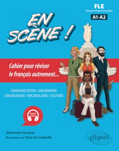 FLE (français langue étrangère). En scène !: Cahier pour réviser le français autrement... A1-A2 von ELLIPSES