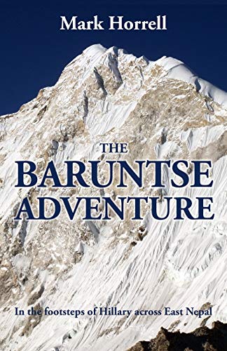 The Baruntse Adventure: In the footsteps of Hillary across East Nepal (Footsteps on the Mountain Diaries) von Mountain Footsteps Press