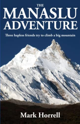 The Manaslu Adventure: Three hapless friends try to climb a big mountain (Footsteps on the Mountain Diaries) von Mountain Footsteps Press