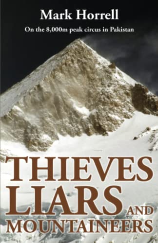 Thieves, Liars and Mountaineers: On the 8,000m peak circus in Pakistan (Footsteps on the Mountain Diaries) von Mountain Footsteps Press