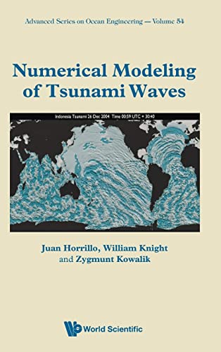 Numerical Modeling Of Tsunami Waves (Advanced Series On Ocean Engineering, Band 54)