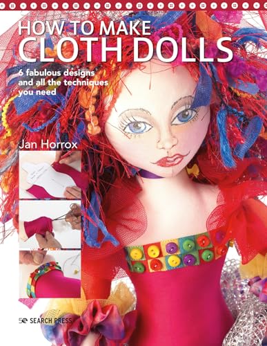 How to Make Cloth Dolls: 6 Fabulous Designs and All the Techniques You Need von Search Press