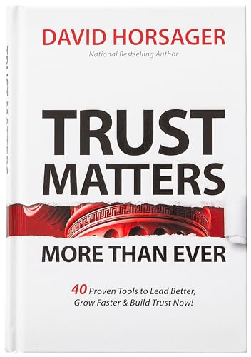 Trust Matters More Than Ever: 40 Proven Tools to Lead Better, Grow Faster & Build Trust Now! von BroadStreet Publishing