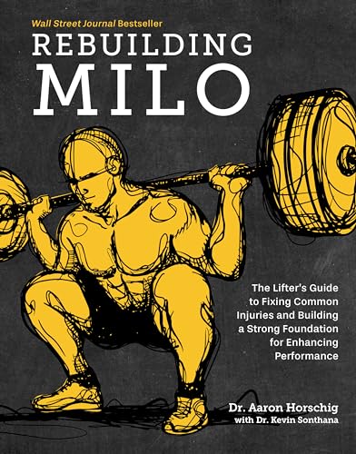 Rebuilding Milo: A Lifter's Guide to Fixing Common Injuries and Building a Strong Foundation for Enhancing Performance von Victory Belt Publishing