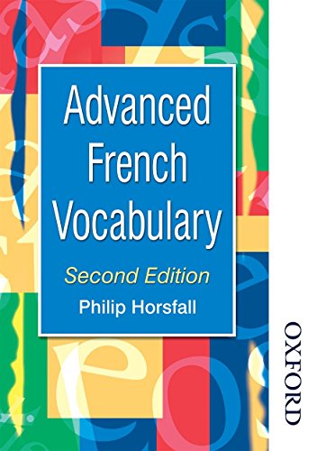 ADVANCED FRENCH VOCABULARY 2ND EDN (Advanced Vocabulary)
