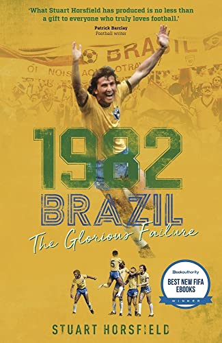 1982 Brazil: The Glorious Failure von Pitch Publishing
