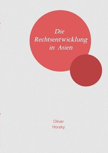 Die Rechtsentwicklung in Asien: DE von epubli