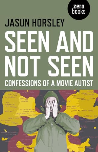 Seen and Not Seen: Confessions of a Movie Autist