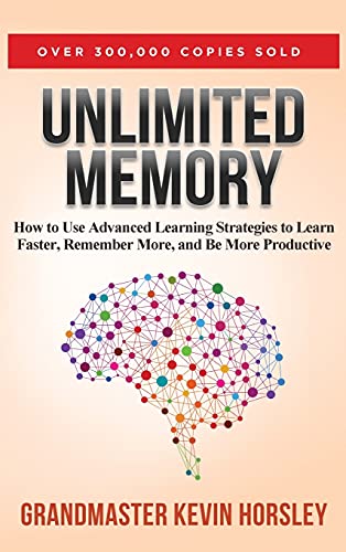 Unlimited Memory: How to Use Advanced Learning Strategies to Learn Faster, Remember More and be More Productive von TCK Publishing