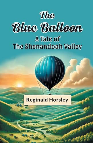 The Blue Balloon A Tale of the Shenandoah Valley von Double 9 Books
