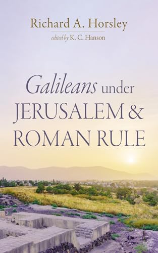 Galileans under Jerusalem and Roman Rule von Cascade Books