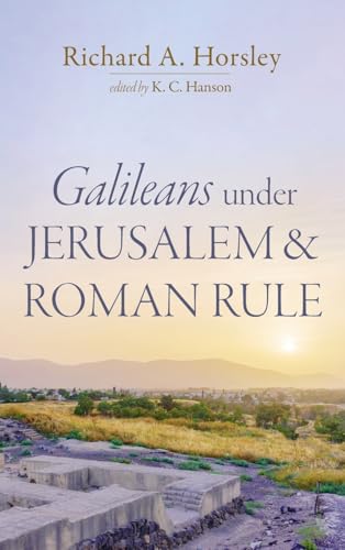 Galileans under Jerusalem and Roman Rule