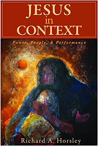 Jesus in Context: Power, People, and Performance: Power, People, & Performance von Fortress Press
