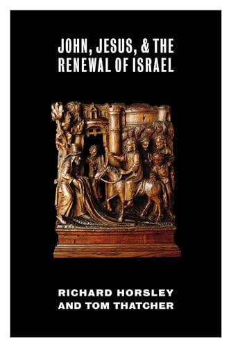John, Jesus, and the Renewal of Israel