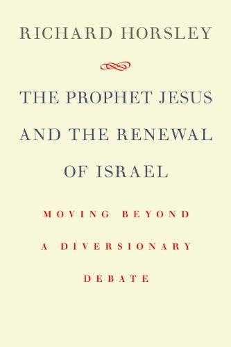 The Prophet Jesus and the Renewing of Israel: Moving Beyond a Diversionary Debate von Wm. B. Eerdmans