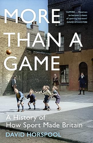 More Than a Game: A History of How Sport Made Britain (Father Anselm Novels)
