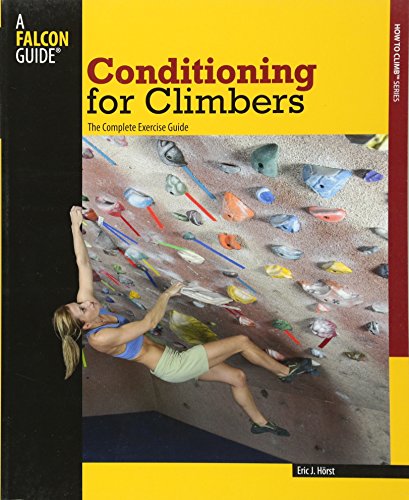 Falcon Conditioning for Climbers: The Complete Exercise Guide (How to Climb Series)