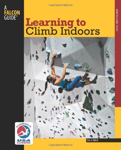 Learning to Climb Indoors (How to Climb)
