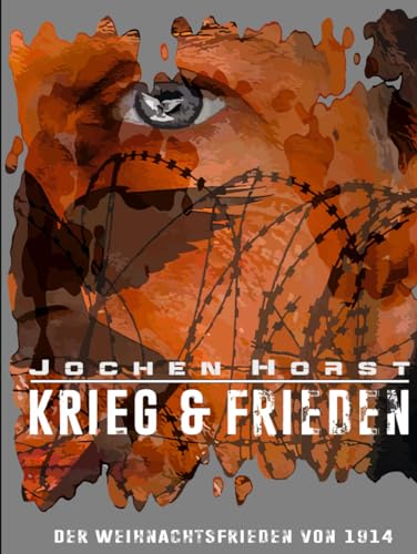 Krieg & Frieden: Der Weihnachtsfrieden von 1914 von Independently published