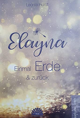Elayna - Einmal Erde & zurück von Lichtbewusstsein Verlag