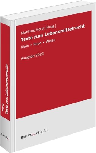 Texte zum Lebensmittelrecht: Klein - Rabe - Weiss Texte zum Lebensmittelrecht: Klein - Rabe - Weiss von Behr's GmbH