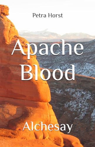 Apache Blood: Alchesay (Das Blut der Apachen) von Independently published