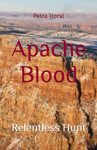 Apache Blood: Relentless Hunt (Das Blut der Apachen) von Independently published
