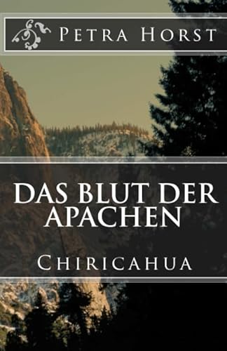 Das Blut der Apachen: Chiricahua Das Blut der Apachen: Chiricahua
