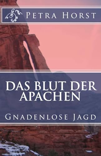 Das Blut der Apachen: Gnadenlose Jagd