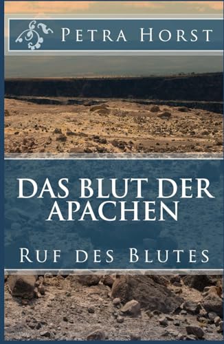 Das Blut der Apachen: Ruf des Blutes Das Blut der Apachen: Ruf des Blutes von Independently published