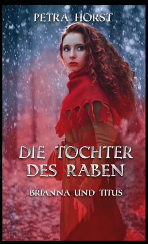 Die Tochter des Raben: Brianna und Titus Die Tochter des Raben: Brianna und Titus von Independently published