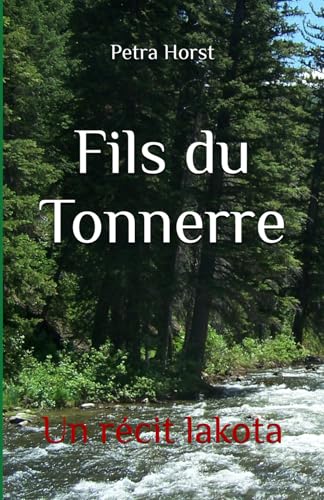 Fils du Tonnerre: Un récit lakota Fils du Tonnerre: Un récit lakota von Independently published