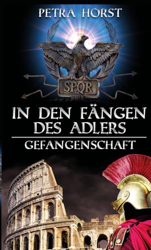 Geschichten vom Limes: In den Fängen des Adlers: Gefangenschaft Geschichten vom Limes: In den Fängen des Adlers: Gefangenschaft von Independently published