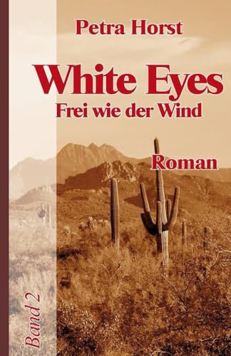White Eyes: Frei wie der Wind von Independently published