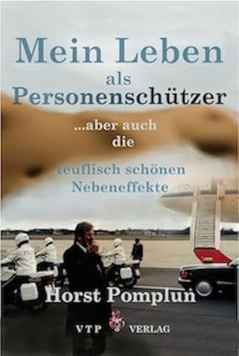 Mein Leben als Personenschützer Band I: … aber auch die teuflisch schönen Nebeneffekte Mein Leben als Personenschützer Band I: … aber auch die teuflisch schönen Nebeneffekte
