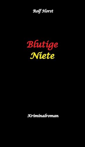 Blutige Niete: Autismus, Juwelenraub, organisiertes Verbrechen, Verrat, Auto, Fluchtwagen, Bandenkrieg, Maulwurf, Geldbote, Komplizen, Juwelier, Überfall, Carmen Siebert Blutige Niete: Autismus, Juwelenraub, organisiertes Verbrechen, Verrat, Auto, Fluchtwagen, Bandenkrieg, Maulwurf, Geldbote, Komplizen, Juwelier, Überfall, Carmen Siebert von tredition