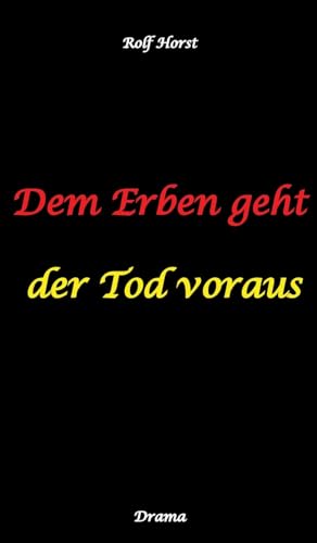 Dem Erben geht der Tod voraus: Adoption, Cousine, Notar, Testament, Erbe, uneheliches Kind, LKA, Haikus, Zen, Permakultur, Überfall, Schädel-Hirn-Trauma, Försterin, Schlägerei, Gutshaus, Wald Dem Erben geht der Tod voraus: Adoption, Cousine, Notar, Testament, Erbe, uneheliches Kind, LKA, Haikus, Zen, Permakultur, Überfall, Schädel-Hirn-Trauma, Försterin, Schlägerei, Gutshaus, Wald von tredition