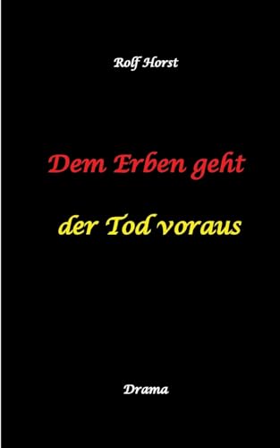 Dem Erben geht der Tod voraus: Adoption, Cousine, Notar, Testament, Erbe, uneheliches Kind, LKA, Haikus, Zen, Permakultur, Überfall, Schädel-Hirn-Trauma, Försterin, Schlägerei, Gutshaus, Wald Dem Erben geht der Tod voraus: Adoption, Cousine, Notar, Testament, Erbe, uneheliches Kind, LKA, Haikus, Zen, Permakultur, Überfall, Schädel-Hirn-Trauma, Försterin, Schlägerei, Gutshaus, Wald von tredition