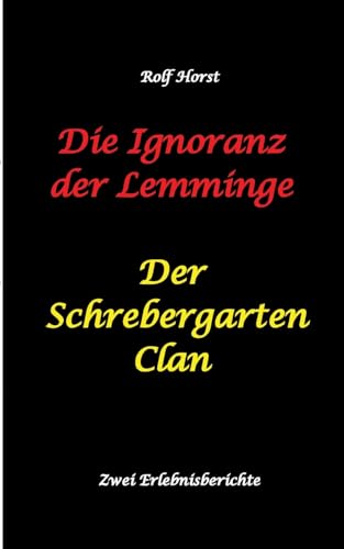 Die Ignoranz der Lemminge und Der Schrebergarten Clan: wilde Müllkippe, Hundekot, Brut- und Setzzeit, Ignoranz, Ausgrenzung, Autismus, Konsumwahn, ... Mobbing, Smartphone, Apps, Energieverbrauch Die Ignoranz der Lemminge und Der Schrebergarten Clan: wilde Müllkippe, Hundekot, Brut- und Setzzeit, Ignoranz, Ausgrenzung, Autismus, Konsumwahn, ... Mobbing, Smartphone, Apps, Energieverbrauch von tredition